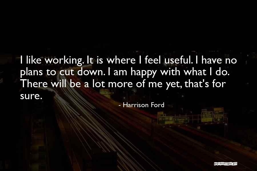 Harrison Ford Quotes 1723106