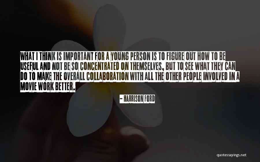 Harrison Ford Quotes 669984 Harrison Ford Quotes 669984
