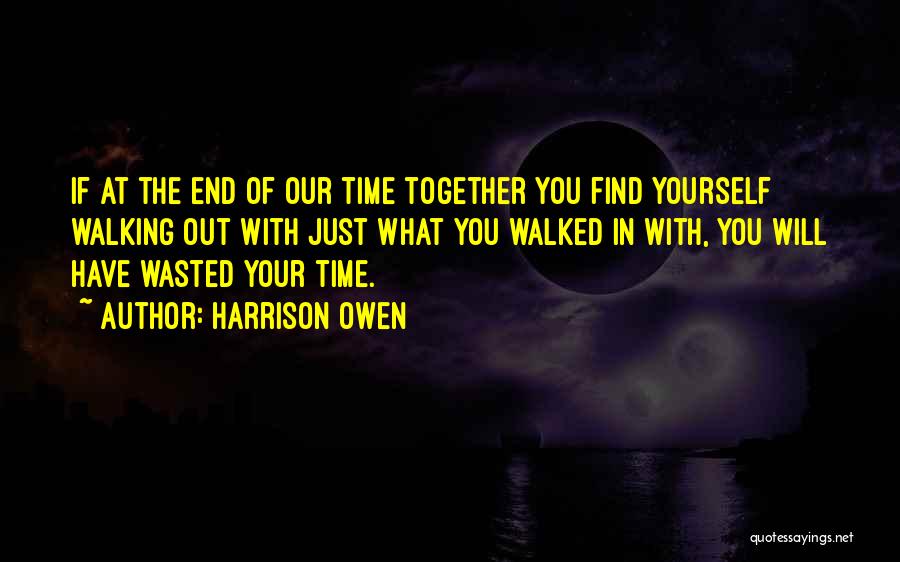Harrison Owen Quotes 486006