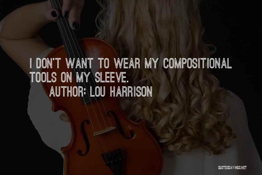 Harrison Quotes By Lou Harrison