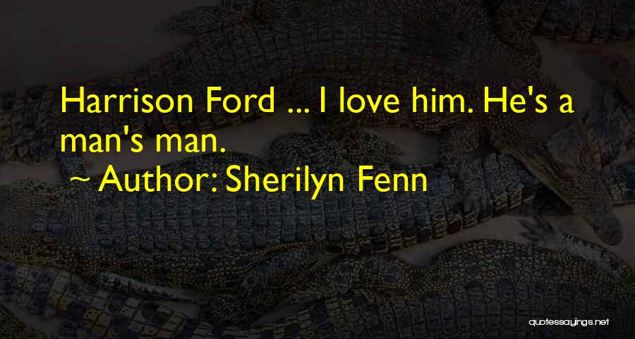 Harrison Quotes By Sherilyn Fenn
