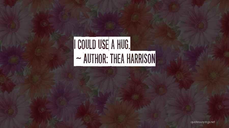 Harrison Quotes By Thea Harrison