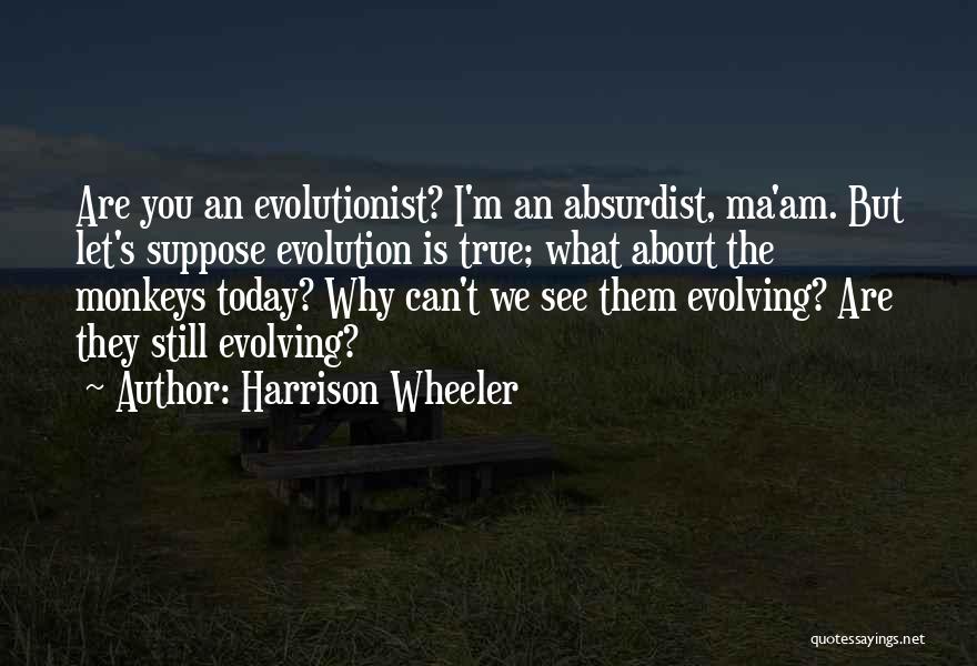 Harrison Wheeler Quotes 1754966