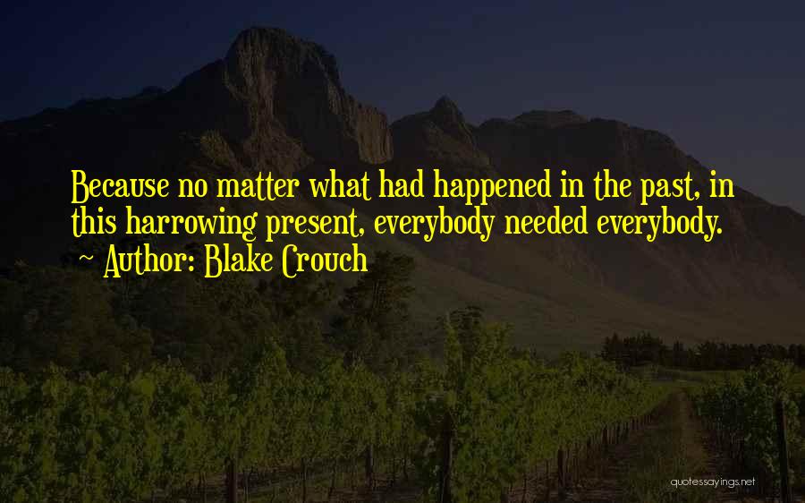 Harrowing Quotes By Blake Crouch