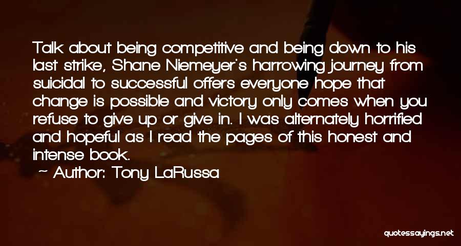 Harrowing Quotes By Tony LaRussa