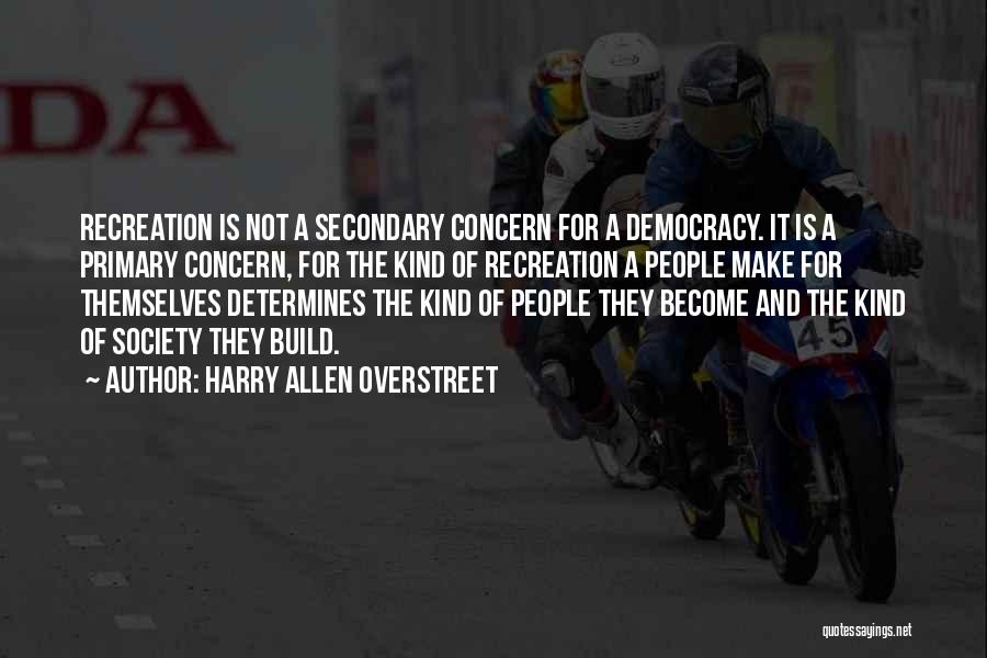 Harry A. Overstreet Quotes By Harry Allen Overstreet