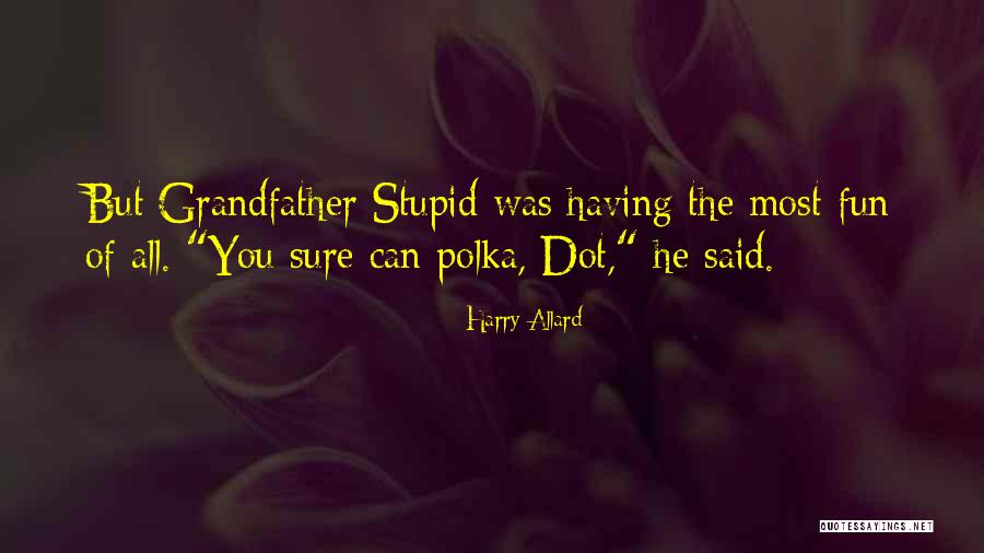 Harry Allard Quotes 1957085 Harry Allard Quotes 1957085