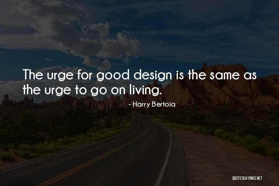 Harry Bertoia Quotes 324494 Harry Bertoia Quotes 324494