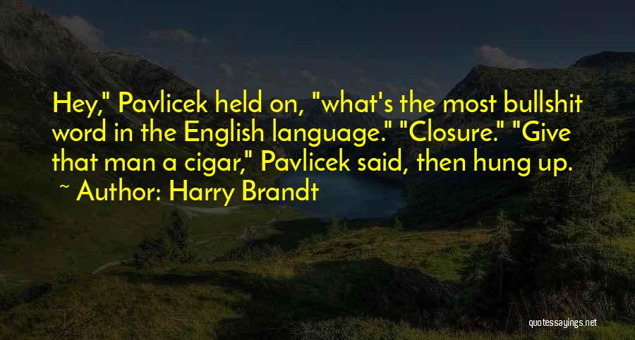 Harry Brandt Quotes 1373303