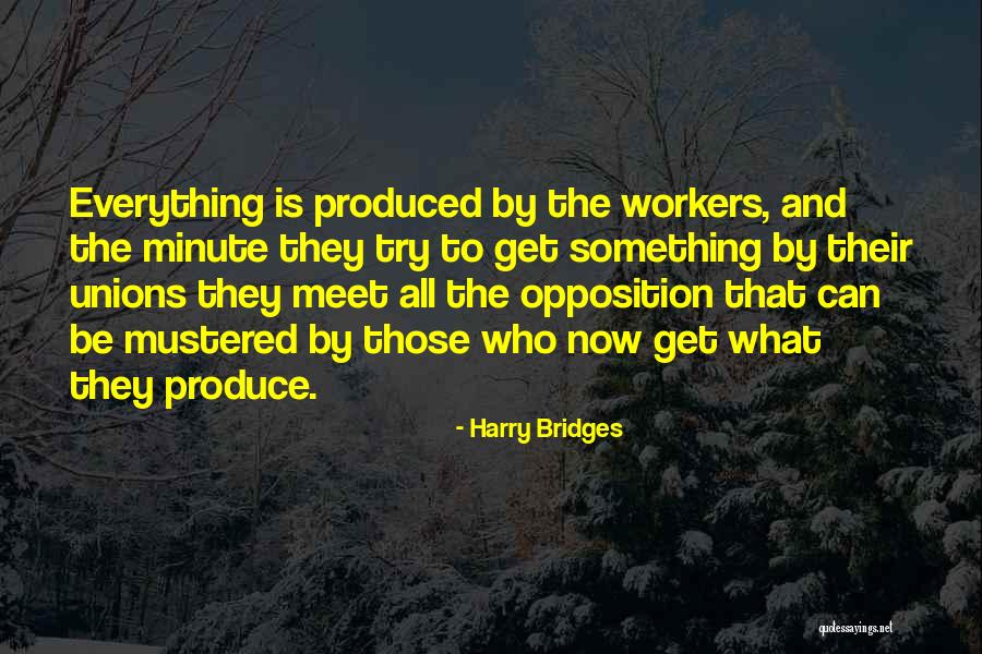 Harry Bridges Quotes 1161237