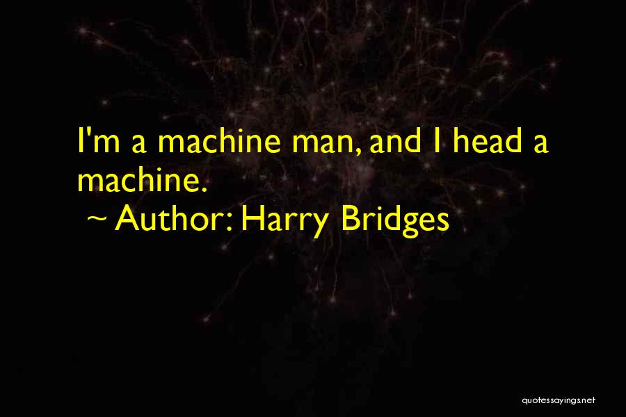 Harry Bridges Quotes 311845