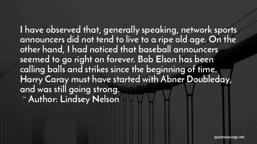 Harry Caray Baseball Quotes By Lindsey Nelson