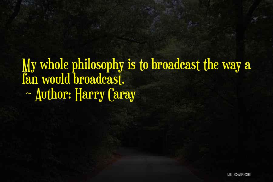 Harry Caray Quotes 1342680