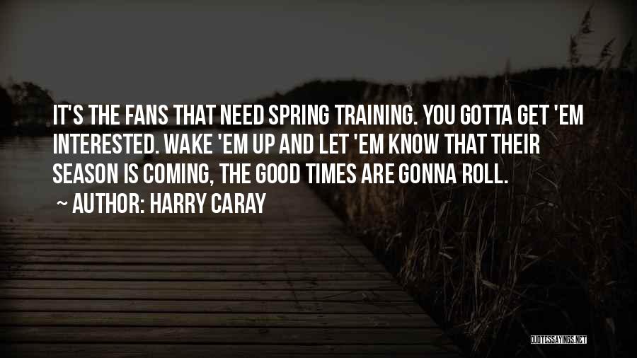 Harry Caray Quotes 187473