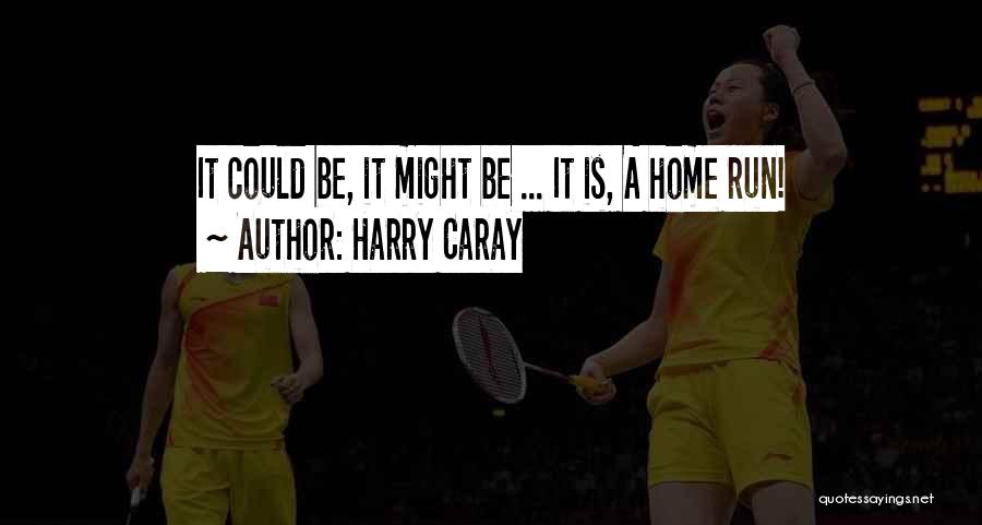 Harry Caray Quotes 207449