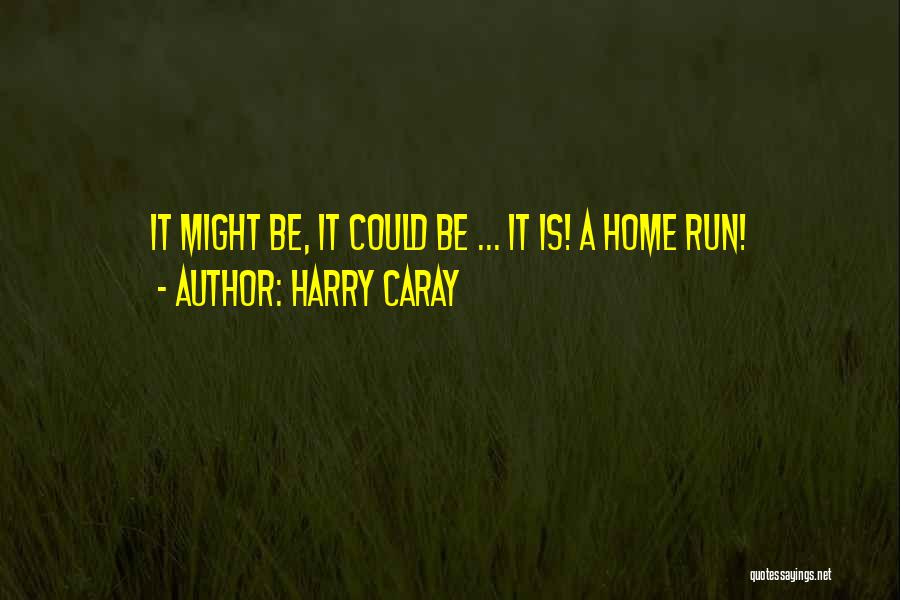 Harry Caray Quotes 560526