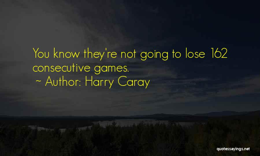 Harry Caray Quotes 861040