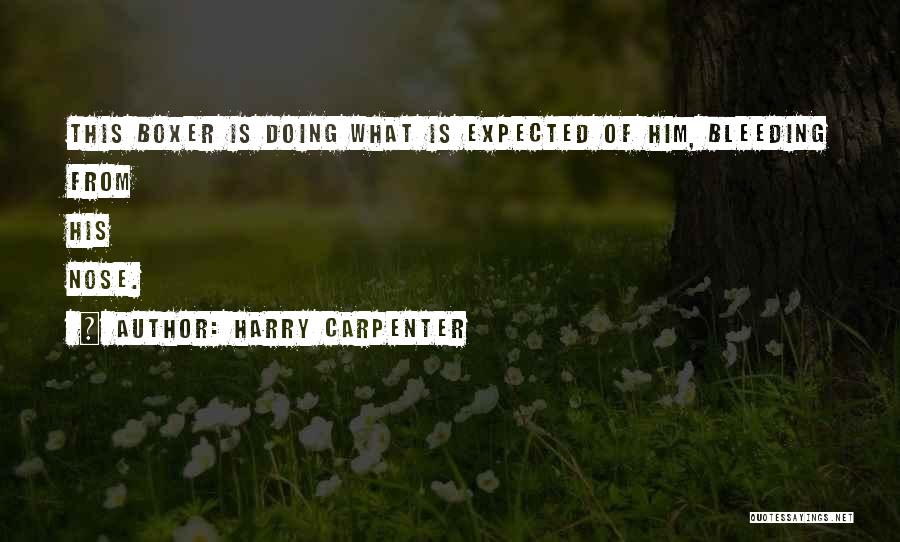 Harry Carpenter Quotes 1645927