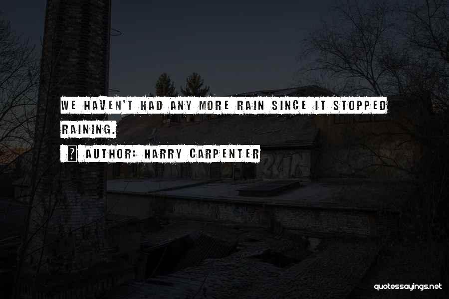 Harry Carpenter Quotes 688167