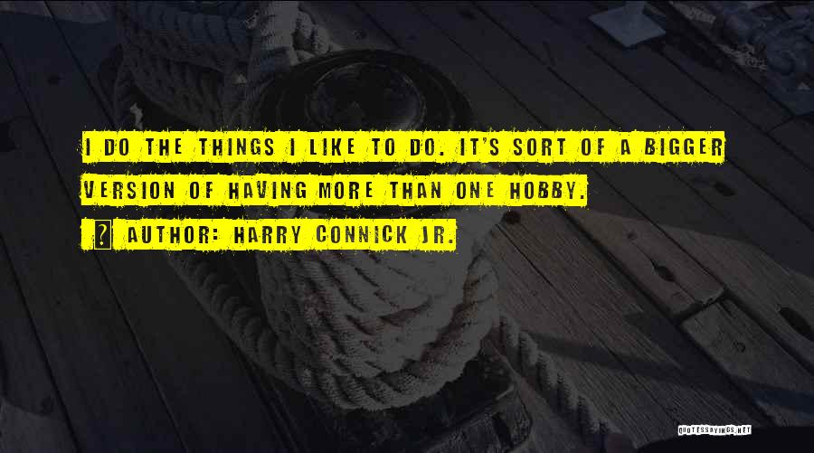 Harry Connick Jr. Quotes 1220351