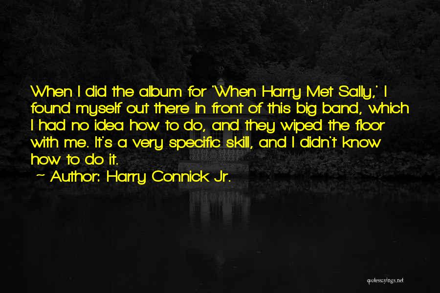 Harry Connick Jr. Quotes 1300411