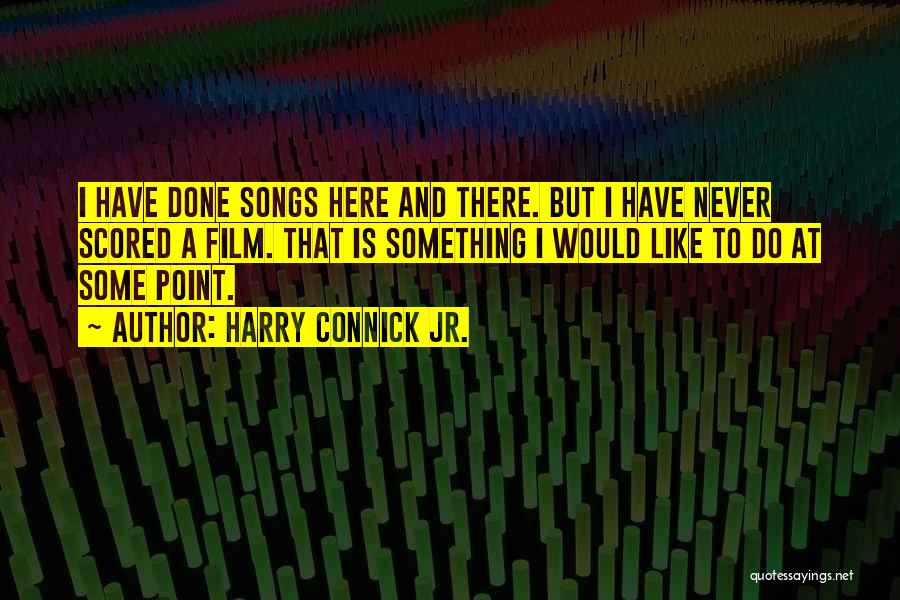 Harry Connick Jr. Quotes 1593065