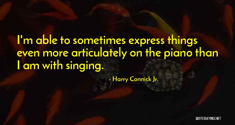 Harry Connick Jr. Quotes 2091041