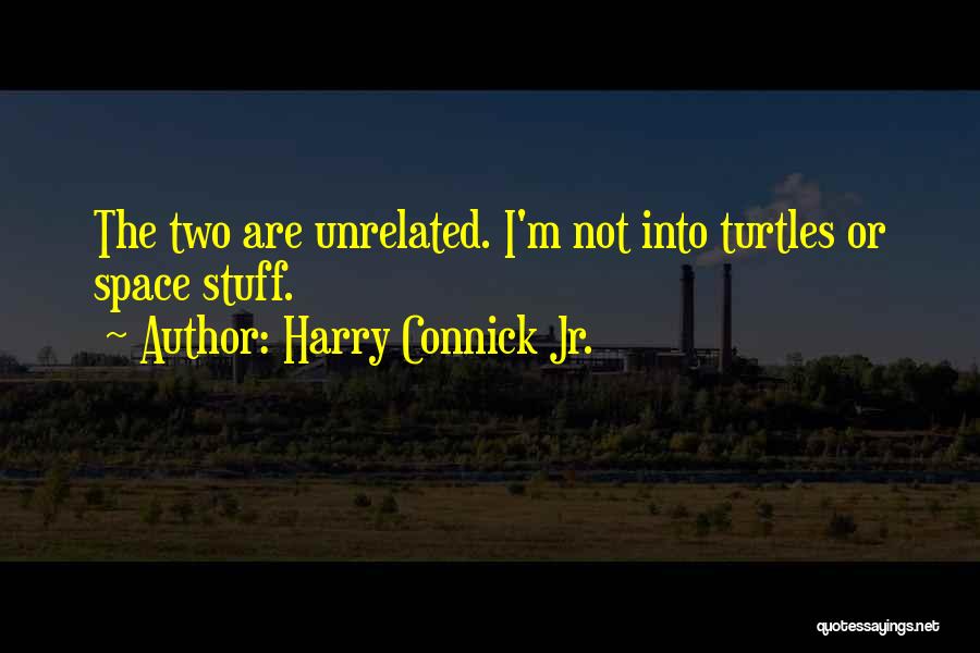 Harry Connick Jr. Quotes 359689