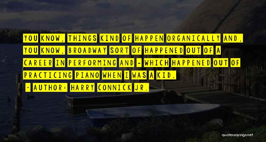 Harry Connick Jr. Quotes 503043