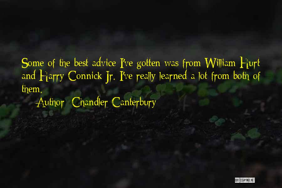 Harry Connick Quotes By Chandler Canterbury
