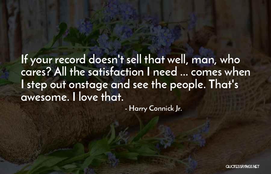 Harry Connick Quotes By Harry Connick Jr.