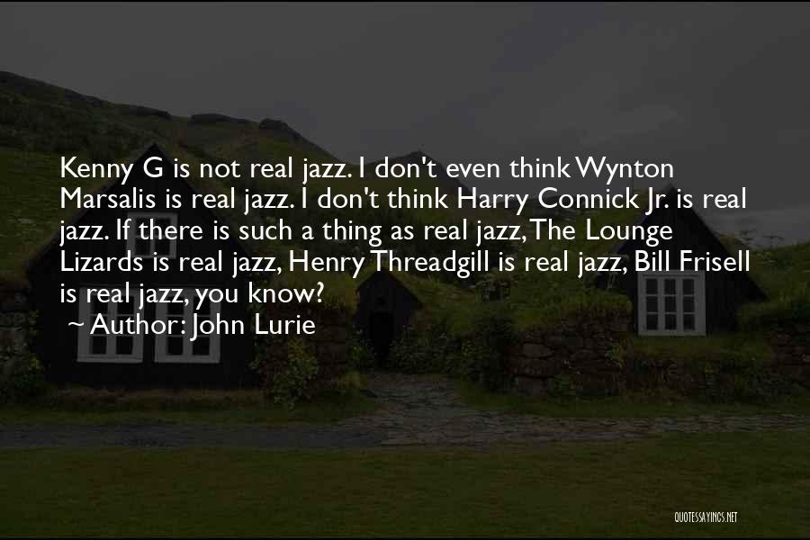 Harry Connick Quotes By John Lurie