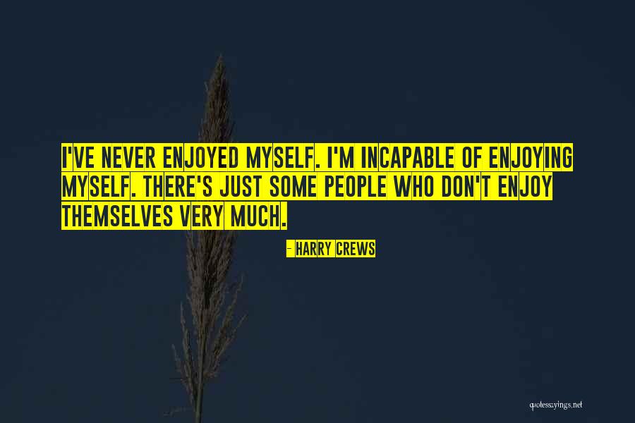 Harry Crews Quotes 1903871 Harry Crews Quotes 1903871