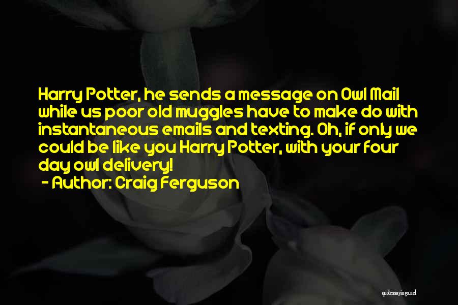 Harry Ferguson Quotes By Craig Ferguson