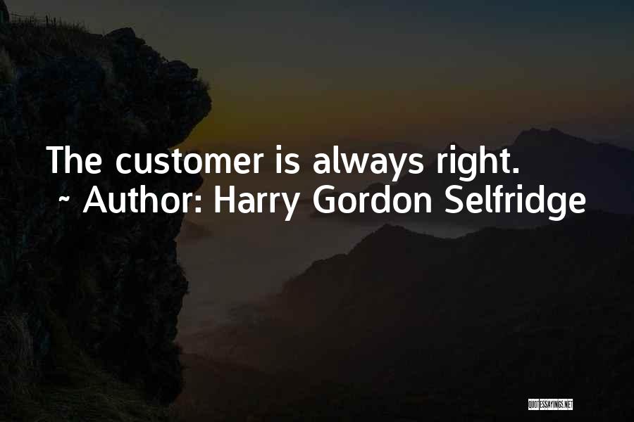 Harry Gordon Selfridge Quotes 1805674