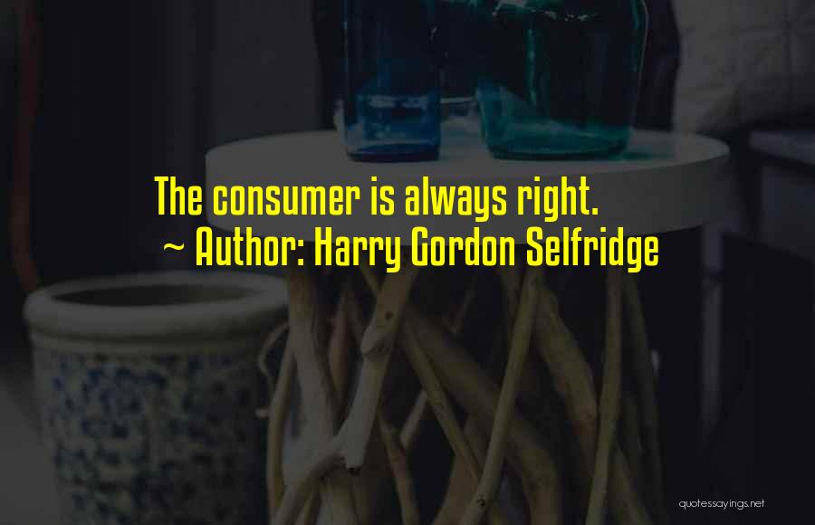 Harry Gordon Selfridge Quotes 472857