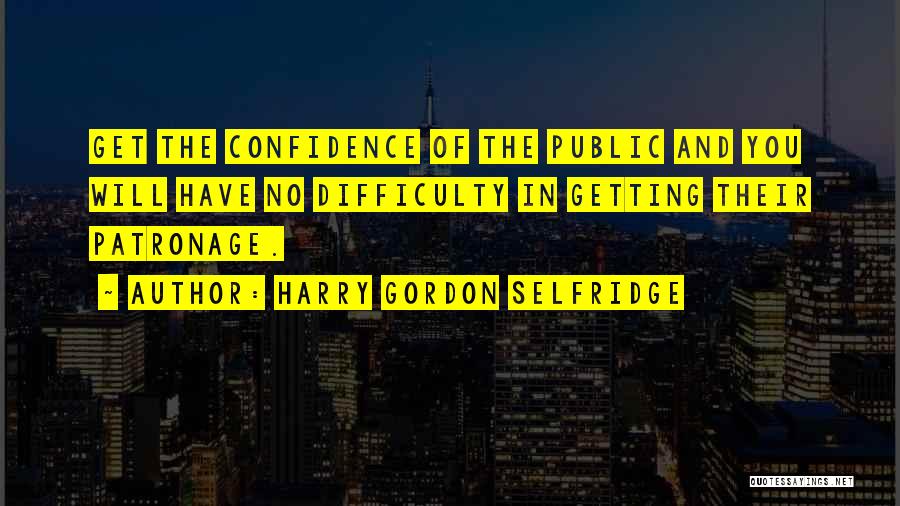 Harry Gordon Selfridge Quotes 838631