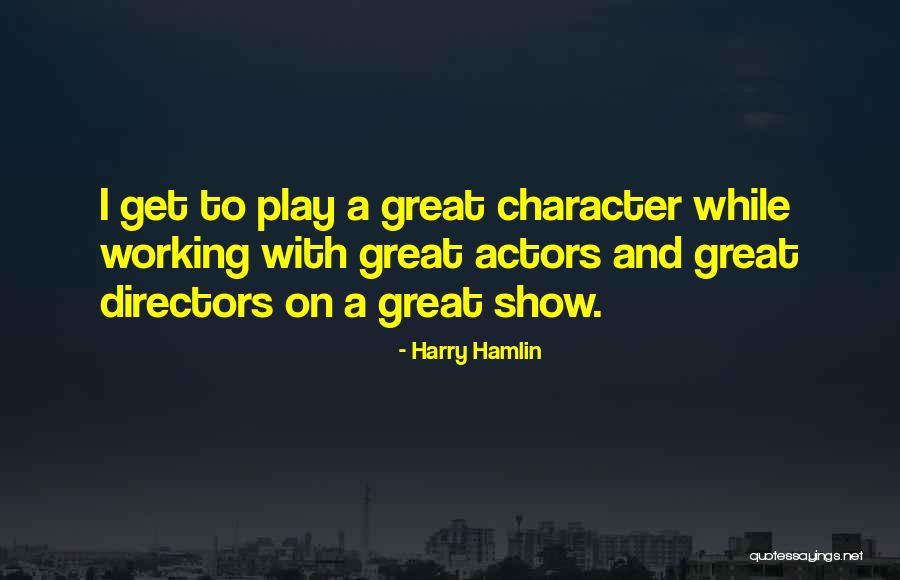 Harry Hamlin Quotes 2107074 Harry Hamlin Quotes 2107074