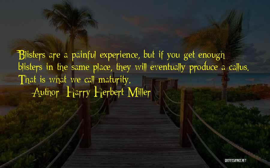 Harry Herbert Miller Quotes 1725388