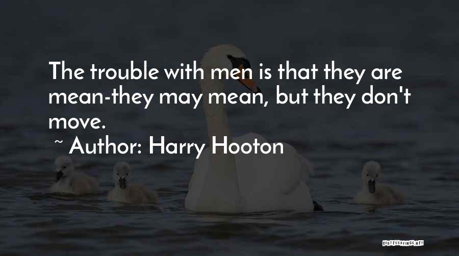 Harry Hooton Quotes 409489