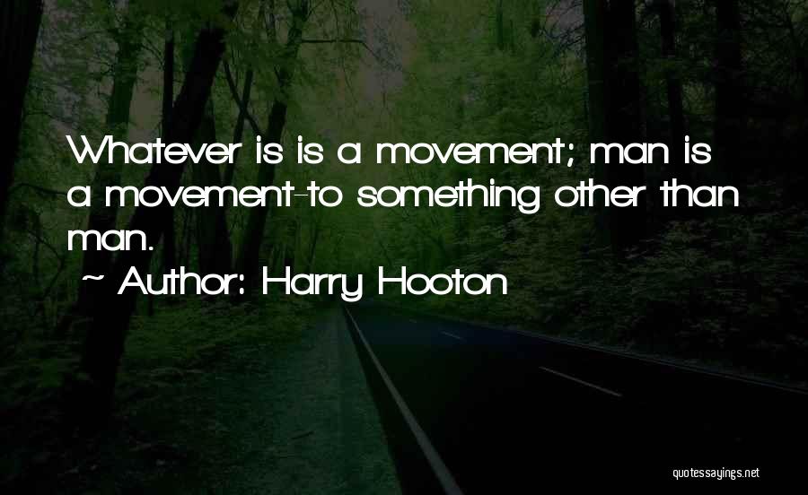 Harry Hooton Quotes 481427