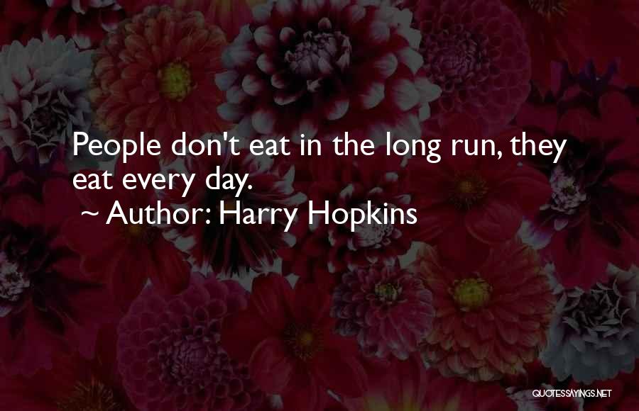 Harry Hopkins Quotes 1550361