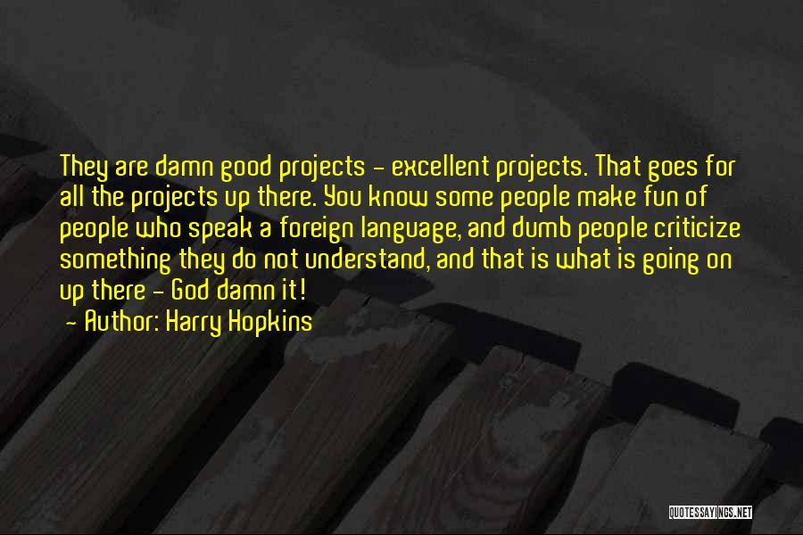 Harry Hopkins Quotes 1849166