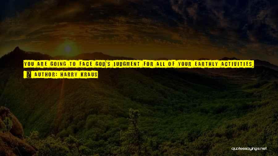 Harry Kraus Quotes 1437455