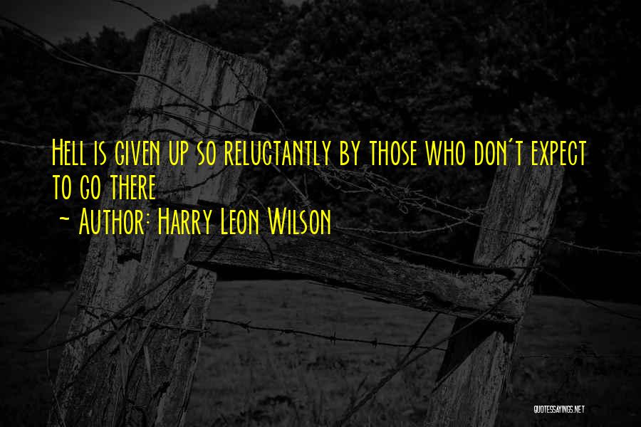 Harry Leon Wilson Quotes 1043483