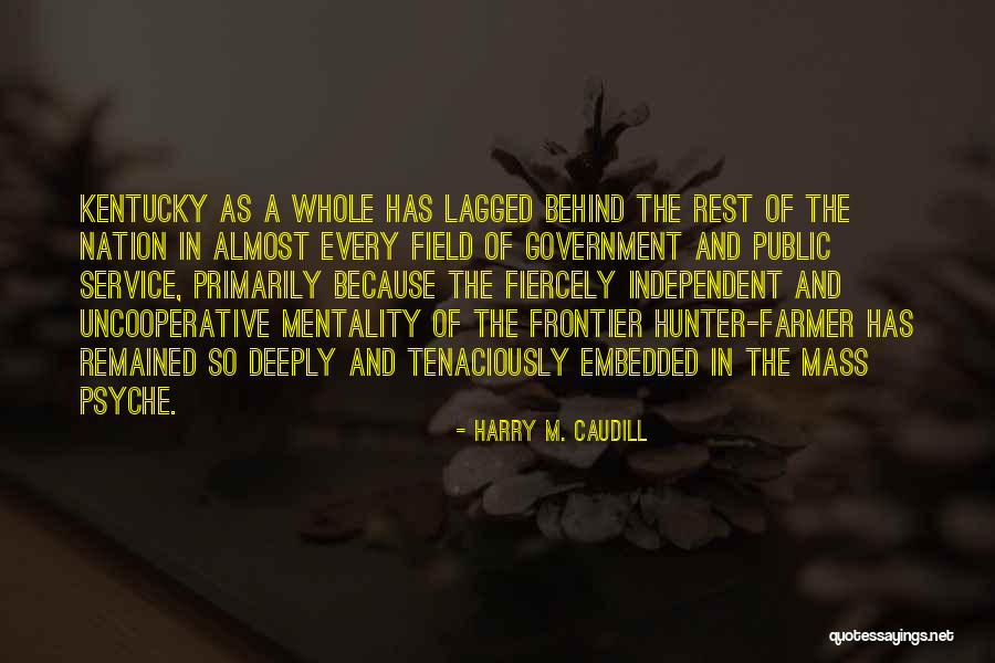 Harry M. Caudill Quotes 1524712 Harry M. Caudill Quotes 1524712