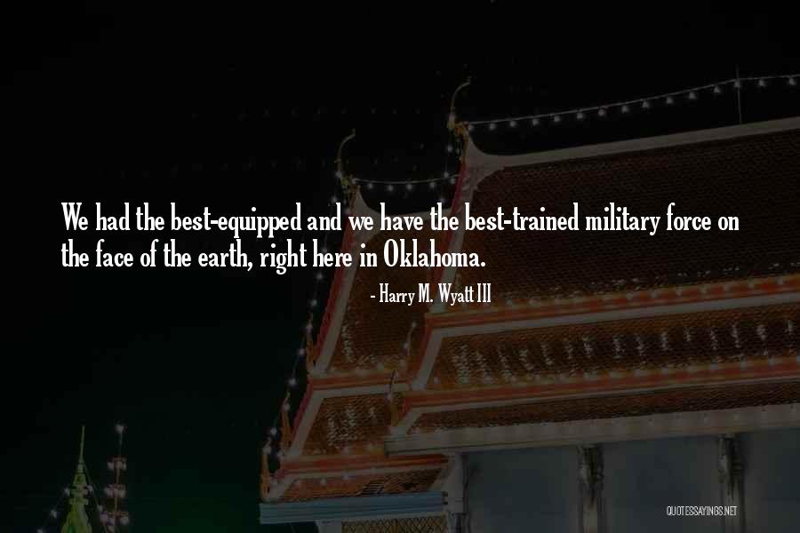Harry M. Wyatt III Quotes 903700 Harry M. Wyatt III Quotes 903700