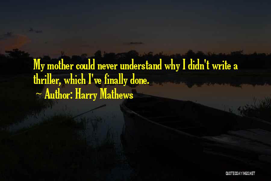 Harry Mathews Quotes 613181