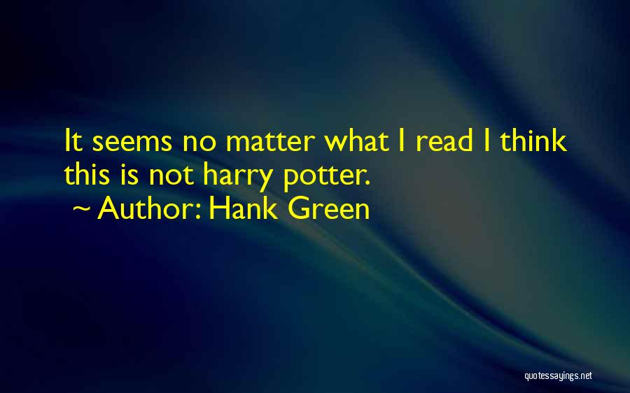 Harry Potter 2 Quotes By Hank Green