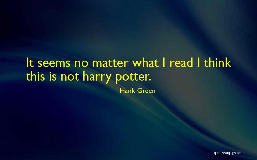 Harry Potter 5 Quotes By Hank Green